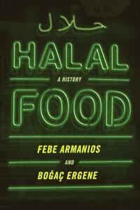 Halal Food: A History By Febe Armanios (English) Paperback Book